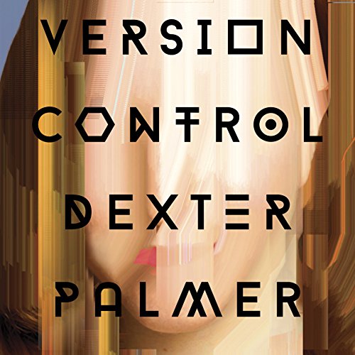 Version Control by Dexter Palmer