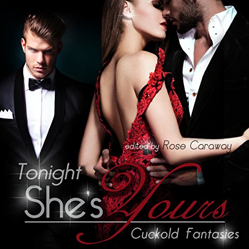 Tonight, She's Yours: Cuckold Fantasies