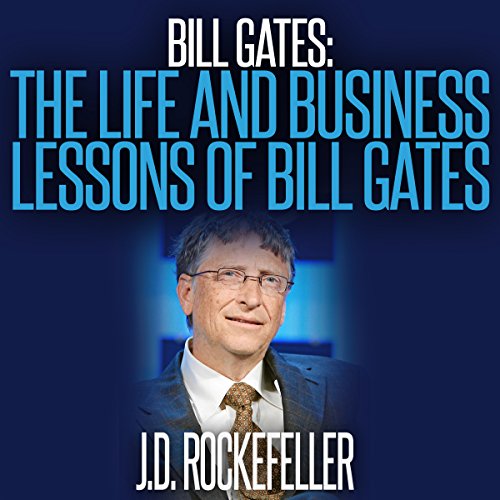Bill Gates: The Life and Business Lessons of Bill Gates