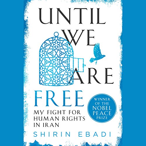 Until We Are Free by Shirin Ebadi