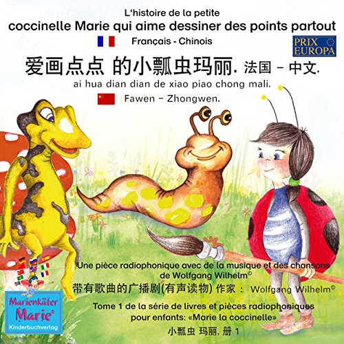 L'histoire de la petite coccinelle Marie qui aime dessiner des points partout. Français - Chinois