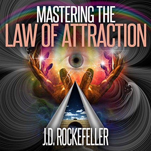 Mastering the Law of Attraction by J.D. Rockefeller