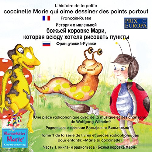 L'histoire de la petite coccinelle Marie qui aime dessiner des points partout. Français - Russe