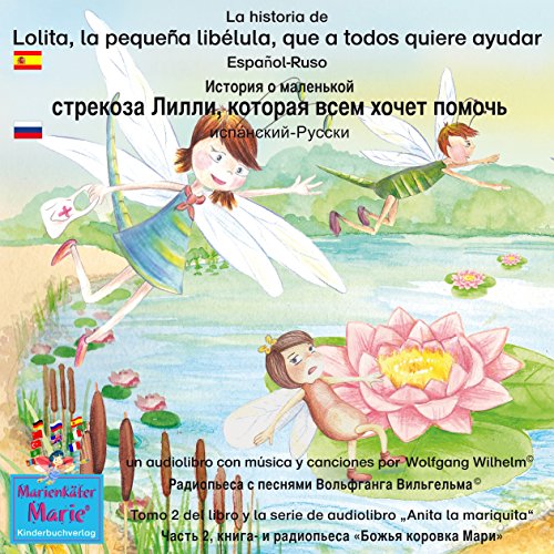 La historia de Lolita, la pequeña libélula, que a todos quiere ayudar. Español - Ruso