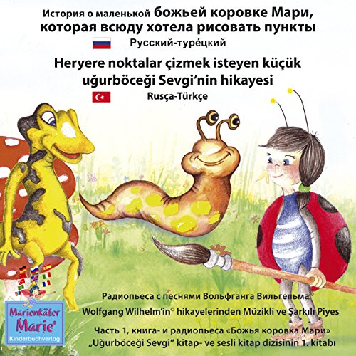 Istoria o malenkoj bozhjej korovke Mari, kotoraja wsjudu hotela risowat' punkti. Russkij - Ture'ckij