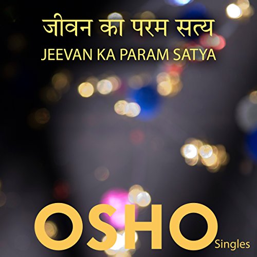 Jeevan Ka Param Satya (Hindi) by OSHO