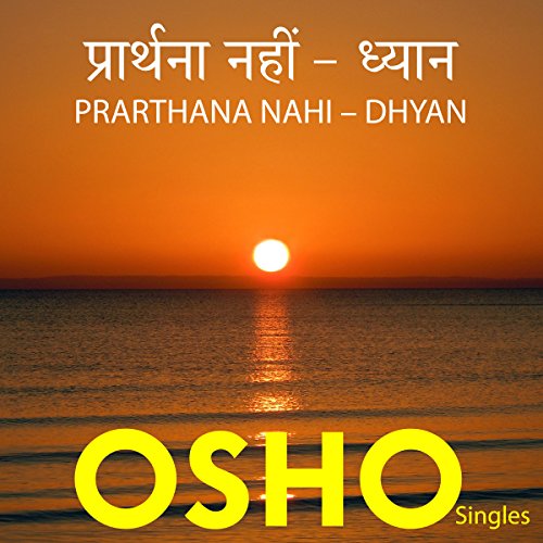 Prarthana Nahi – Dhyan (Hindi) by OSHO