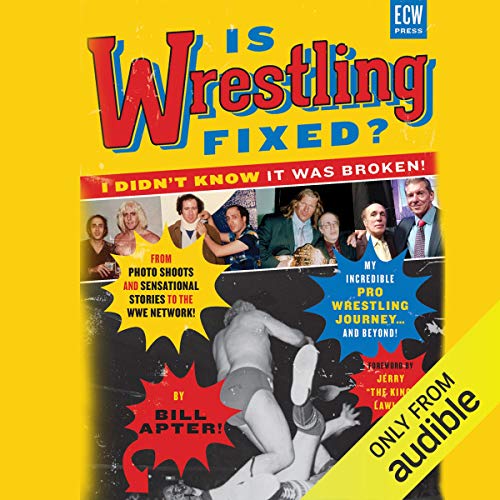 Is Wrestling Fixed? by Bill Apter