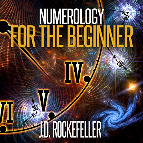 Numerology for the Beginner: Learn About Yourself and Your Destiny Through the Magic of Numbers