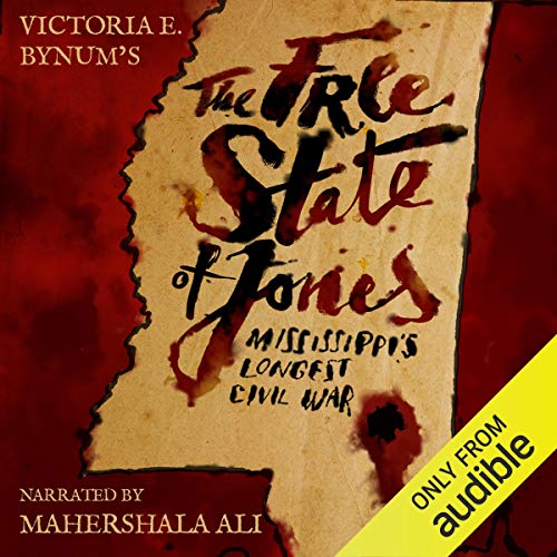 The Free State of Jones by Victoria E. Bynum