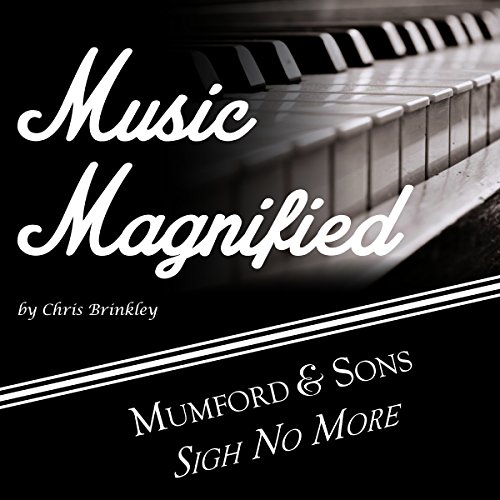 Music Magnified: Mumford and Sons - Sigh No More