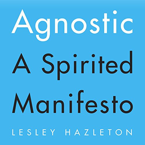 Agnostic by Lesley Hazleton