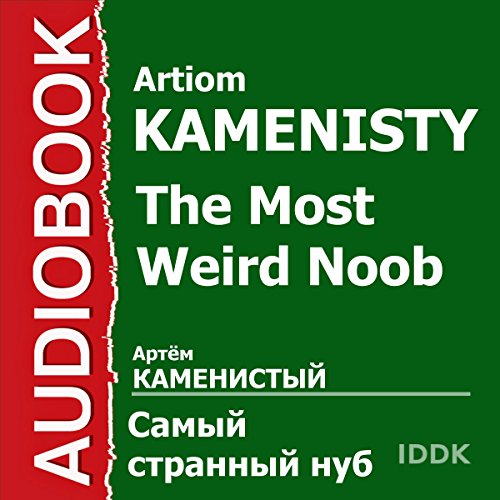 The Most Weird Noob [Russian Edition]