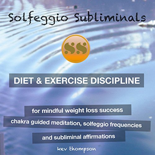 Diet & Exercise Discipline, for Mindful Weight Loss Success