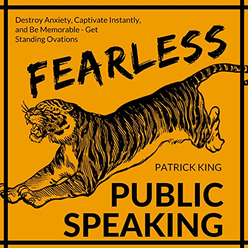 Fearless Public Speaking by Patrick King