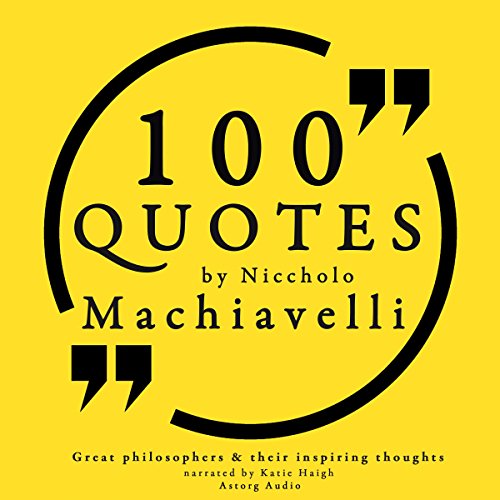 100 Quotes by Niccholò Macchiavelli