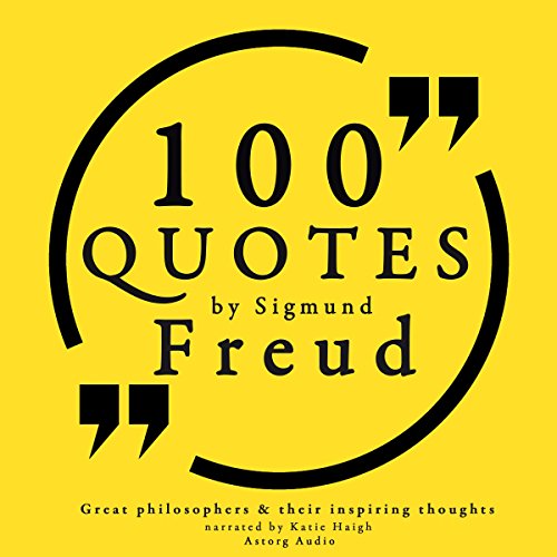 100 Quotes about Psychoanalysis by Sigmund Freud