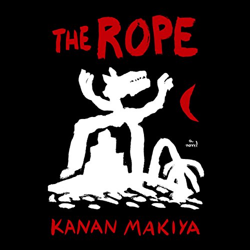 The Rope by Kanan Makiya