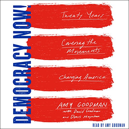 Democracy Now! by Amy Goodman