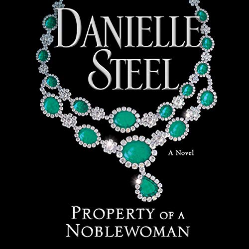 Property of a Noblewoman by Danielle Steel