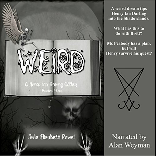 Weird: A Henry Ian Darling Oddity, Missive Three