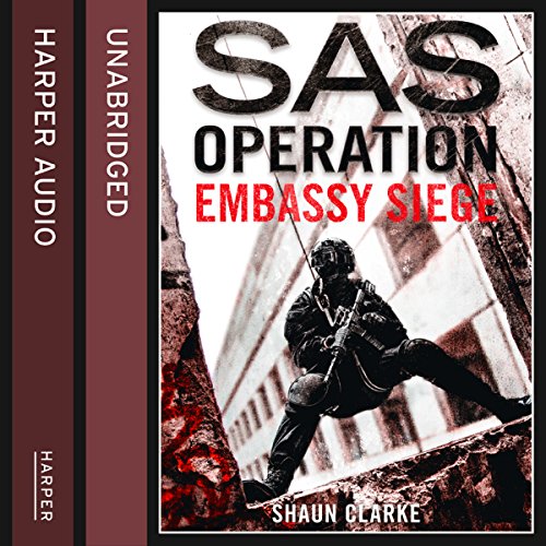 Embassy Siege by Shaun Clarke