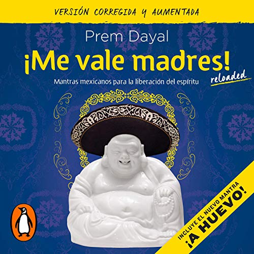 ¡Me vale madres! [I Don't Give a Shit!]