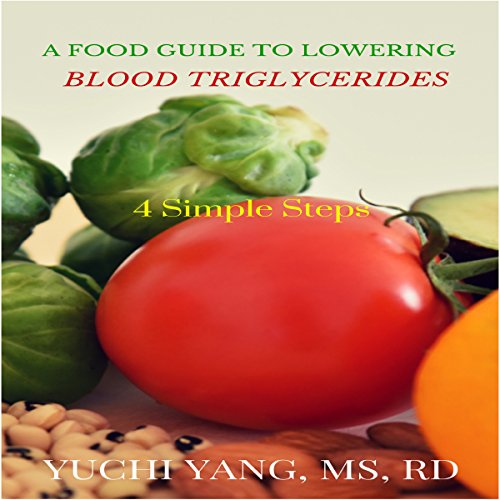 A Food Guide to Lowering Blood Triglycerides by Yuchi Yang RD