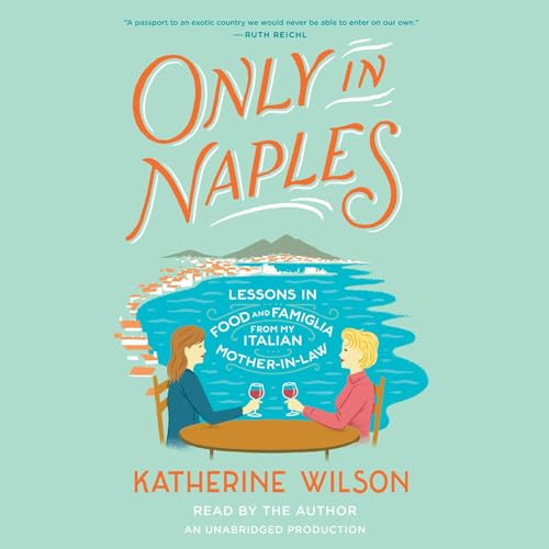 Only in Naples by Katherine Wilson