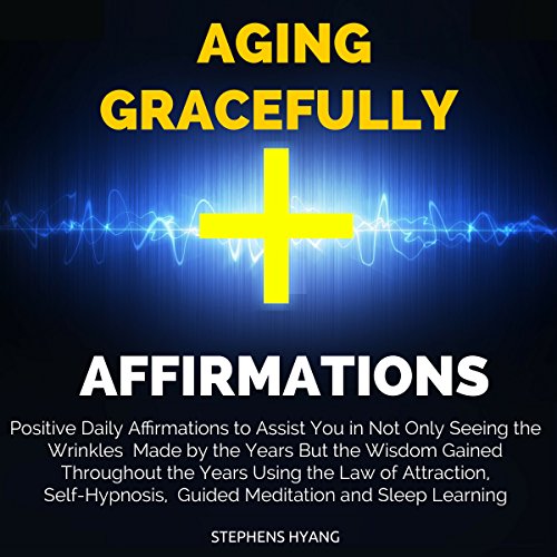 Aging Gracefully Affirmations