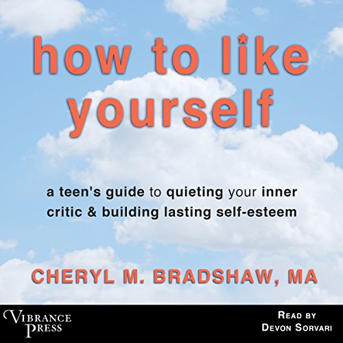 How to Like Yourself by Cheryl M. Bradshaw MA