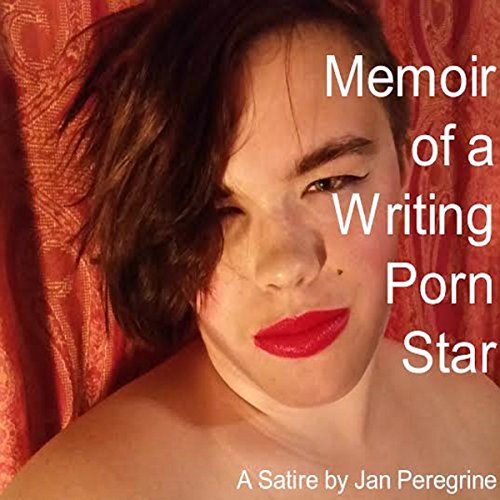 Memoir of a Writing Porn Star by Jan Peregrine