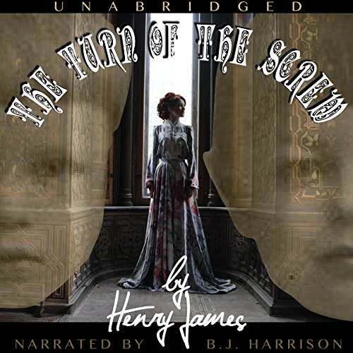 The Turn of the Screw [Classic Tales Edition] by Henry James