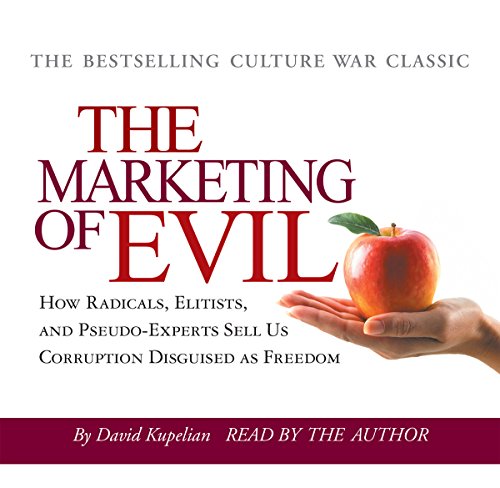 The Marketing of Evil by David Kupelian