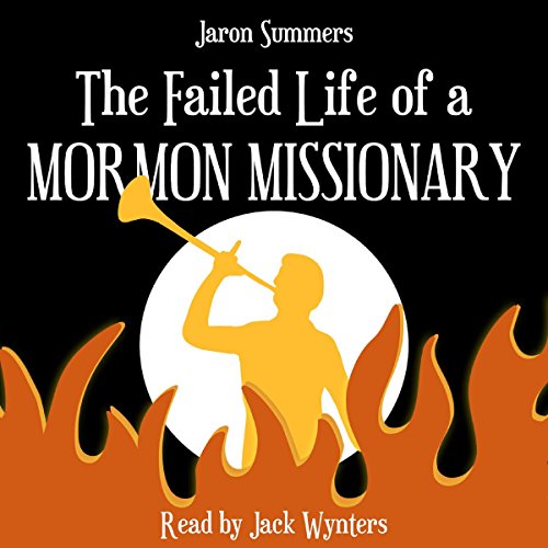 The Failed Life of a Mormon Missionary