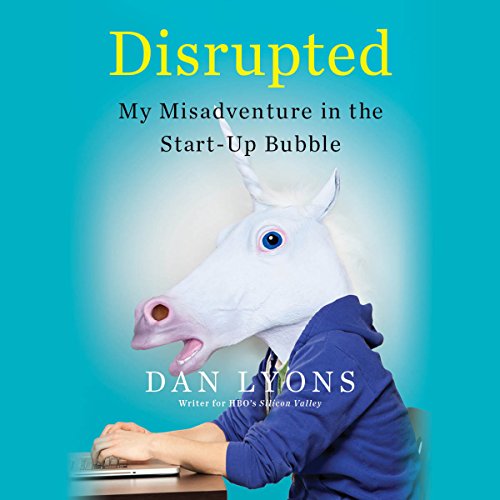 Disrupted by Dan Lyons
