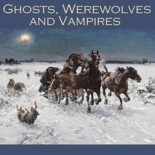 Ghosts, Werewolves and Vampires by M. R. James