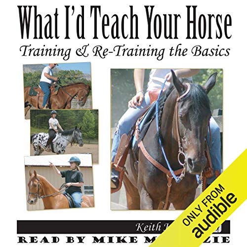 What I'd Teach Your Horse: Training & Re-Training the Basics