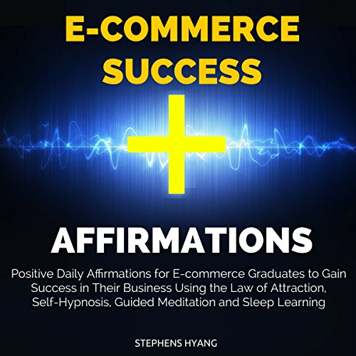 E-Commerce Success Affirmations by Stephens Hyang