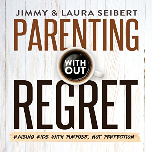 Parenting Without Regret