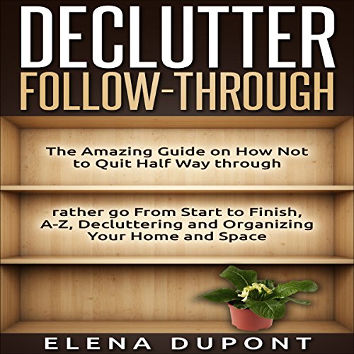 Declutter Follow-Through by Elena Dupont