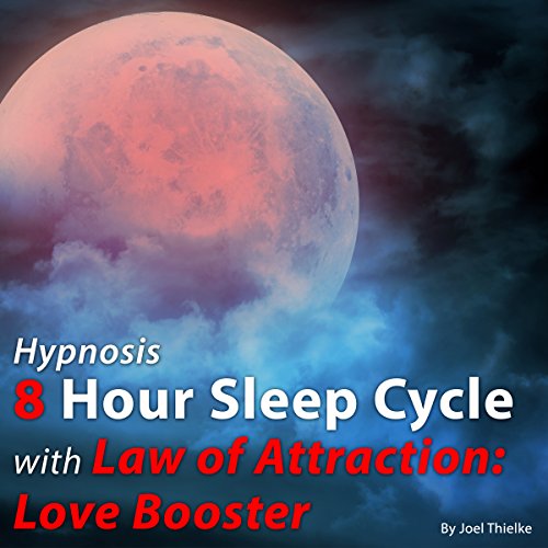 Hypnosis 8 Hour Sleep Cycle with Law of Attraction by Joel Thielke