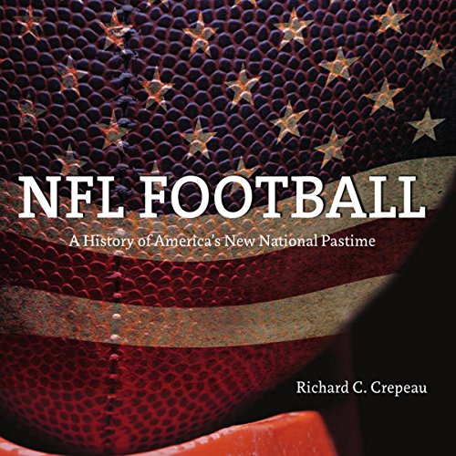NFL Football: A History of America's New National Pastime