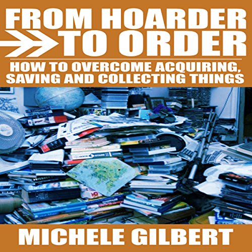 From Hoarder to Order