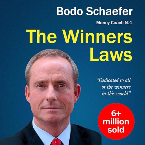 The Winners Laws - 30 Absolutely Unbreakable Habits of Success by Bodo Schaefer