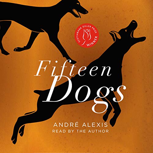 Fifteen Dogs by André Alexis