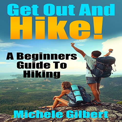 Get Out There and Hike!