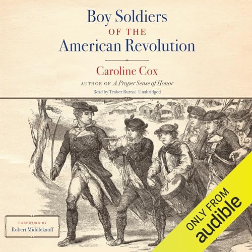 Boy Soldiers of the American Revolution by Caroline Cox