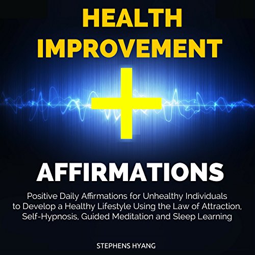 Health Improvement Affirmations by Stephens Hyang