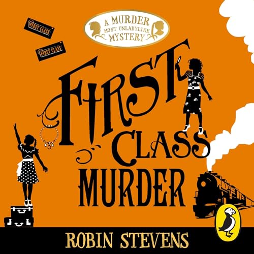 First Class Murder by Robin Stevens